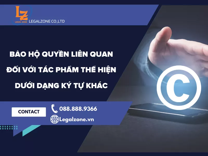 timeline_post_file63aa57818d68e-Bảo-hộ-quyền-liên-quan-đối-với-tác-phẩm-thể-hiện-dưới-dạng-ký-tự-khác.png.webp